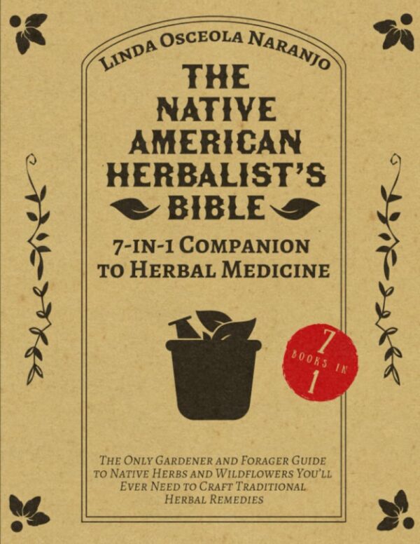 The Native American Herbalist's Bible